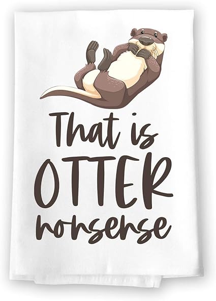 otter-gift-guide-otter-nonsense-humorous-kitchen-towel