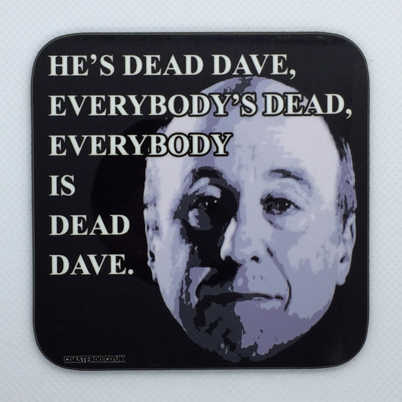 red-dwarf-gifts-red-dwarf-drinks-coaster-"everybody-is-dead-dave"